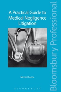 Cover A Practical Guide to Medical Negligence Litigation
