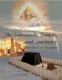 Cover Tabernacle, Temple, and Sanctuary: The Book of Numbers