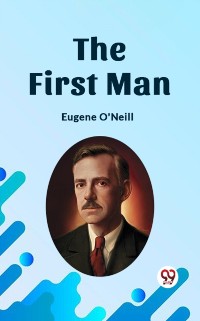 Cover First Man a play in four acts