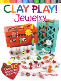 Cover Clay Play! JEWELRY