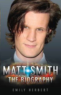 Cover Matt Smith - The Biography