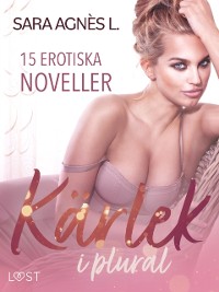 Cover Kärlek i plural - 15 erotiska noveller