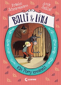Cover Bulli & Lina (Band 4) - Ein Pony ermittelt