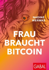 Cover Frau braucht Bitcoin