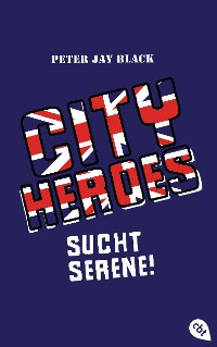 Cover CITY HEROES - Sucht Serene!