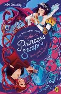 Cover Princess Swap 2: Snow White and the Dragon (or, Sleeping Beauty and the Seven Dwarfs)