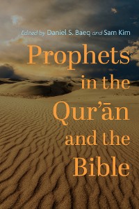 Cover Prophets in the Qur’ān and the Bible