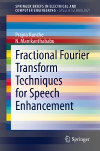 Cover Fractional Fourier Transform Techniques for Speech Enhancement