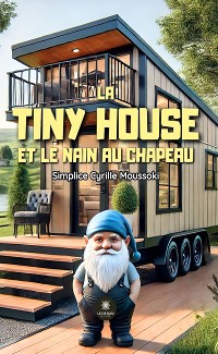 Cover La tiny house et le nain au chapeau