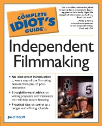 Cover Complete Idiot's Guide to Independent Filmmaking
