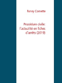 Cover Procédure civile: l'actualité en fiches d'arrêts  (2019)