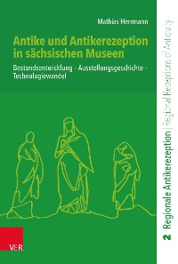 Cover Antike und Antikerezeption in sächsischen Museen