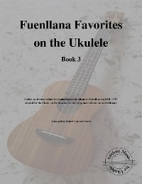 Cover Fuenllana Favorites on the Ukulele (Book 3)