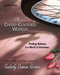 Cover The Christ-Centered Woman - Women's Bible Study Leader Guide