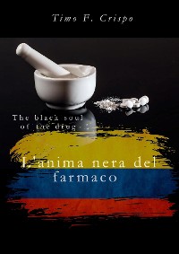 Cover L'anima nera del farmaco - The black soul of the drug