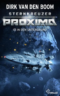 Cover Sternkreuzer Proxima - In den Untergrund