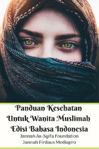 Cover Panduan Kesehatan Untuk Wanita Muslimah Edisi Bahasa Indonesia