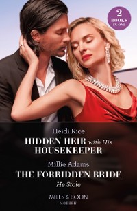 Cover Hidden Heir With His Housekeeper / The Forbidden Bride He Stole