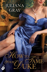Cover How To Tame Your Duke: Princess In Hiding Book 1
