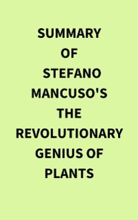 Cover Summary of Stefano Mancuso's The Revolutionary Genius of Plants