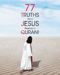 Cover 77 Truths about Jesus Revealed in Quran!
