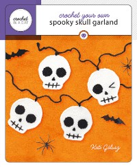 Cover Crochet Your Own Spooky Skull Garland