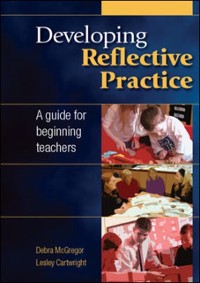 Cover Developing Reflective Practice: a Guide for Beginning Teachers