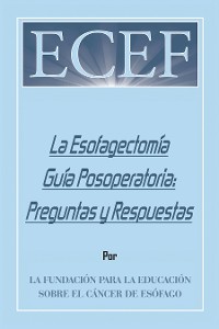 Cover La Esofagectomía Guía Posoperatoria: Preguntas Y Respuestas