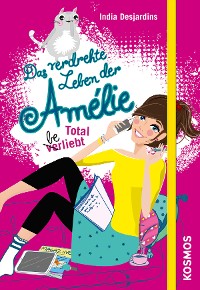 Cover Das verdrehte Leben der Amélie, 5, Total beliebt