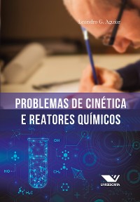 Cover Problemas de Cinética e Reatores Químicos: 100 Problemas Resolvidos, 500 Problemas Propostos (Com Respostas)