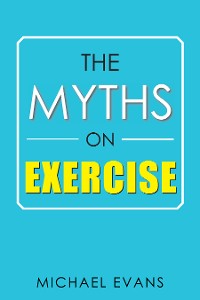 Cover The Myths on Exercise