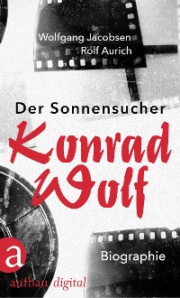 Cover Der Sonnensucher. Konrad Wolf