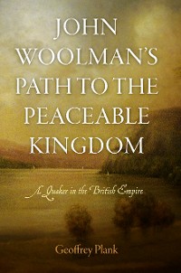 Cover John Woolman's Path to the Peaceable Kingdom