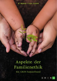 Cover Aspekte der Familienethik. Filiale Pflichten, Leihmutterschaft und Inklusion