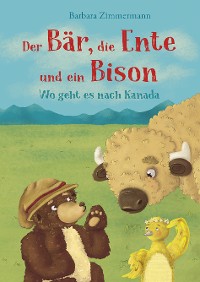 Cover Der Bär, die Ente und ein Bison