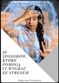 Cover 20 sposobów, które pomogą Ci wygrać ze stresem