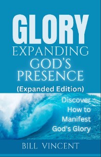 Cover Glory Expanding God's Presence (Expanded Edition)