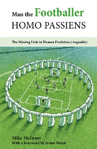 Cover Man the Footballer—Homo Passiens