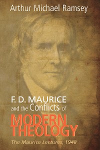 Cover F. D. Maurice and the Conflicts of Modern Theology