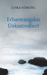 Cover Erbarmungslos unkontrolliert