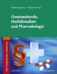 Cover Die Heilpraktiker-Akademie. Gesetzeskunde, Notfallmedizin und Pharmakologie