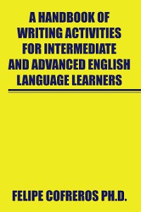 Cover A Handbook of Writing Activities for Intermediate and Advanced English Language Learners