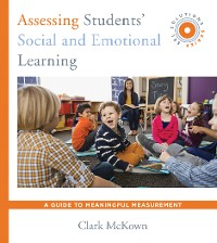 Cover Assessing Students' Social and Emotional Learning: A Guide to Meaningful Measurement (SEL Solutions Series) (Social and Emotional Learning Solutions)