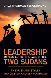 Cover LEADERSHIP IN PERSPECTIVE: THE CASE OF THE TWO SUDANS