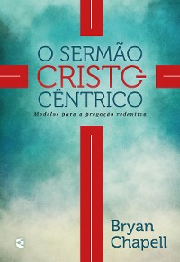 Cover O sermão cristocêntrico