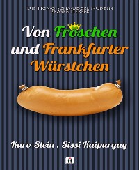 Cover Von Fröschen und Frankfurter Würstchen