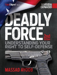 Cover Deadly Force: Understanding Your Right to Self-Defense, 2nd edition