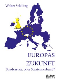 Cover Europas Zukunft. Bundesstaat oder Staatenverbund?