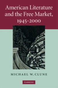 Cover American Literature and the Free Market, 1945 2000