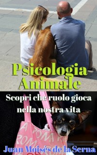 Cover Psicologia Animale: Scopri che ruolo gioca nella nostra vita